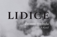 Vojtech Kyncl_Lidice_Zrozeni symbolu