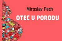 Miroslav Pech_Otec u porodu