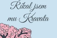 Rikal jsem mu Kravata