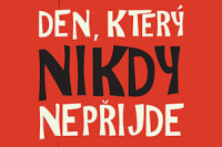den-ktery-nikdy-neprijde-perex