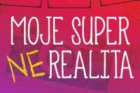 Moje super nerealita_uvodni