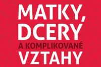 Matky dcery a komplikovane vztahy_uvodni