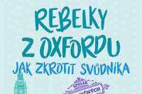 Rebelky z Oxfordu - Jak zkrotit svůdníka (Ukázka)