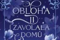 Obloha ji zavolala domu