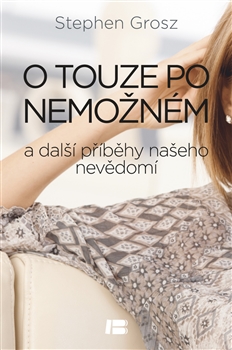 O touze po nemožném a další příběhy našeho nevědomí