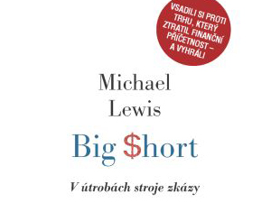 Ukázka z knihy Michael Lewis: Big Short – V útrobách stroje zkázy