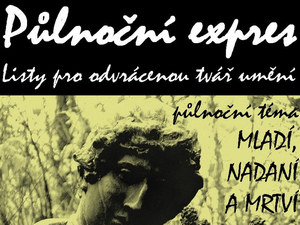 Jízda Půlnočním expresem za odvrácenou tváří umění