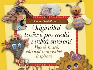 Jak na originalitu hravě, vtipně, zábavně
