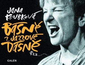 Začtěte se do básní jazzové zpěvačky Jany Koubkové!