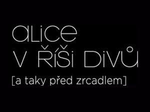 Ukázka z knihy Alice v říši divů (a taky před zrcadlem)