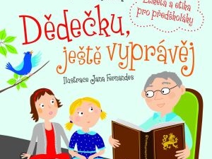 Dědečku, ještě vyprávěj!