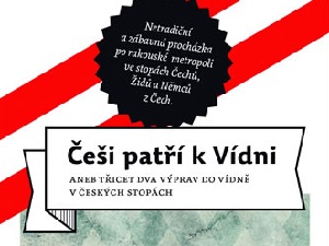Třicet dva výprav do Vídně v českých stopách