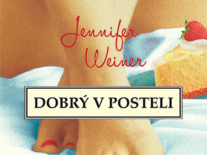 Ukázka z knihy Dobrý v posteli (Jennifer Weiner)