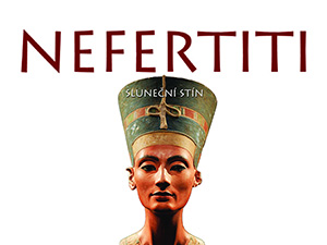 Získejte milostný příběh Achnatona a Nefertiti
