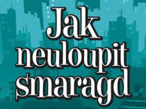 Ukázka z knihy Jak neuloupit smaragd