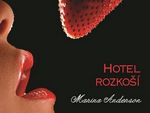 Ukázka z knihy Hotel rozkoší (Marina Anderson)
