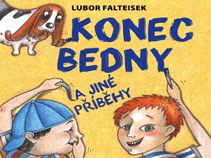 Ukázka z knihy Konec Bedny a jiné příběhy (Lubor Falteisek)