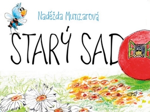 Ukázka z knihy Starý sad (Naděžda Munzarová)