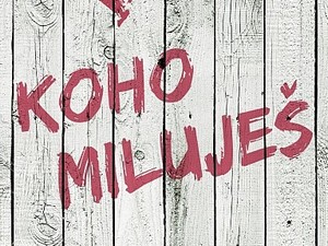Ukázka z knihy Koho miluješ