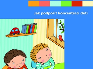 Zvládněte rozptýlenost svých potomků s publikací Soustřeď se!