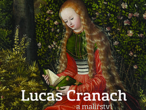 Lucas Cranach starší, všestranný umělec a blízký přítel reformátora Luthera