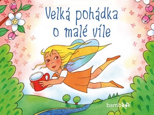 Ukázka z knihy Velká pohádka o malé víle