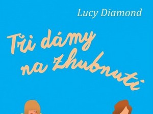Ukázka z knihy Tři dámy na zhubnutí (Lucy Diamond)