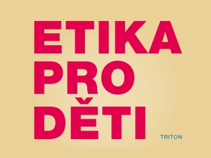 Povídejte si s dětmi o etice