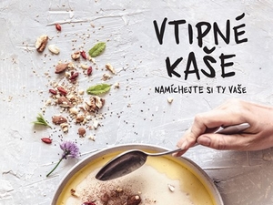 Vtipné a chutné kaše