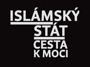 Islámský stát a jeho cesta k moci