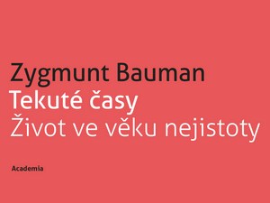 Jak se žije v časech tekuté modernity?