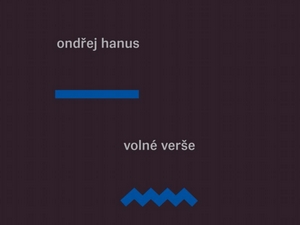 Volné verše Ondřeje Hanuse