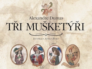 Nové ilustrované vydání Tří mušketýrů