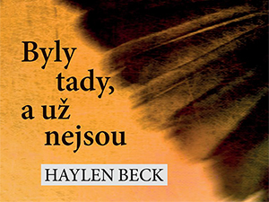 Ukázka z knihy Byly tady, a už nejsou (Haylen Beck)