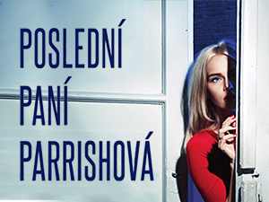 Ukázka z knihy Poslední paní Parishová (Liv Constantine)