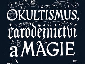 Dějiny okultismu, čarodějnictví a magie s krásnými ilustracemi