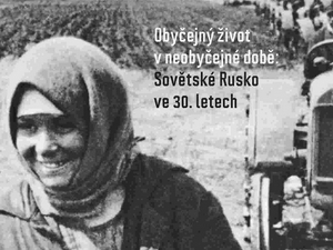 Jak se žilo obyčejným lidem za stalinismu
