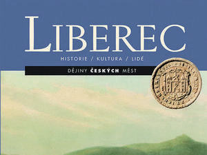 Liberec, město s bohatou historií