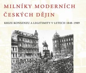 Jak nás ovlivnily osudové okamžiky moderních českých dějin?