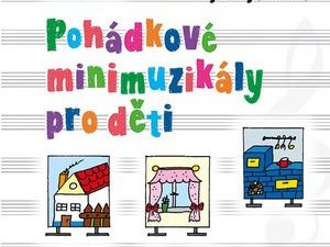 Ukázka z knihy Pohádkové minimuzikály pro děti (Marcela Kotová)