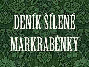 Zasoutěžte si o vyprávění ze života markraběnky