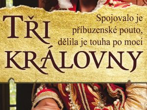 Dramatický příběh tří královen