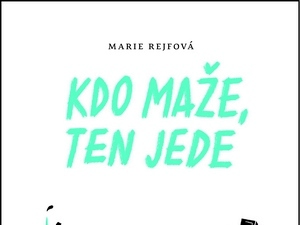 Ukázka z knihy Kdo maže, ten jede (Marie Rejfová)