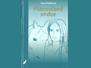 Ukázka z knihy Plavovlasé srdce (Ilona Koblihová)