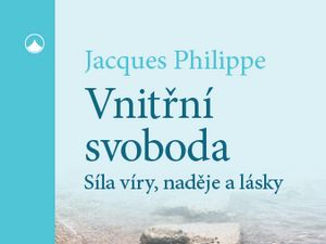 Vnitřní svoboda je zárukou štěstí