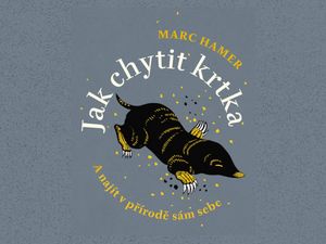 Jak chytit a pochopit krtka