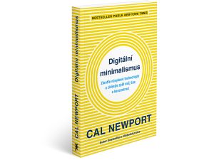 Cal Newport: Digitální minimalizmus (Zkroťte návykové technologie a získejte zpět svůj čas a koncentraci)