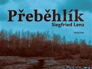 Ukázka z knihy Přeběhlík (Siegfried Lenz)