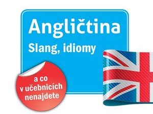 Slang, idiomy a co v učebnicích nenajdete