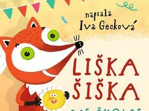Ukázka z knihy Liška Šiška ve školce (Iva Gecková)
